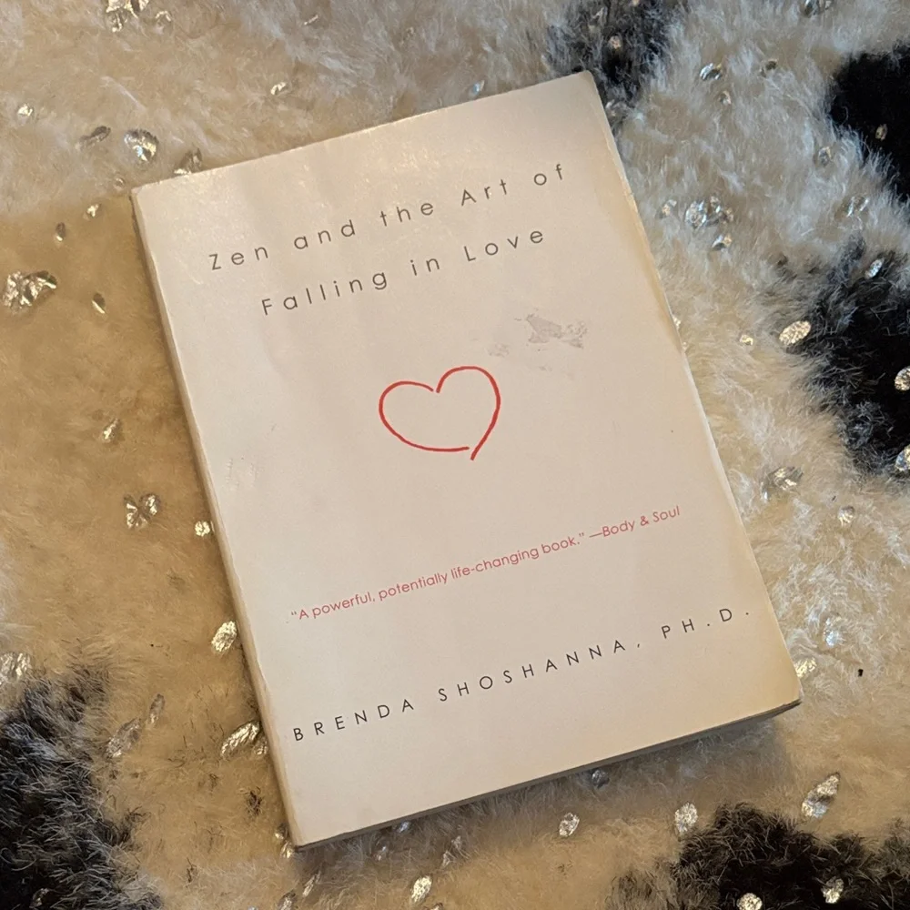 Zen and the Art of Falling in Love by Brenda Shoshanna, Ph.D.